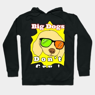 Big Dogs Don’t Cry Illustration Vector Hoodie